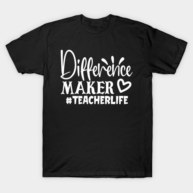 Difference Maker - Teacher life T-Shirt by BB Funny Store